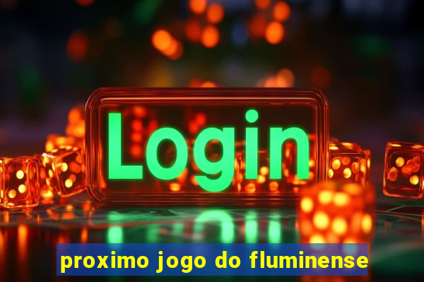 proximo jogo do fluminense